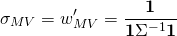 $$ \sigma_{MV} = w'_{MV} = \frac{\mathbf{1}}{\mathbf{1}\Sigma^{-1}\mathbf{1}}$$