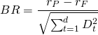 $$BR = \frac{r_P - r_F}{\sqrt{\sum_{t=1}^dD_t^2}}$$