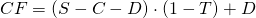 $$ CF = (S-C-D)\cdot(1-T) + D$$