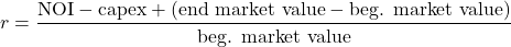 $$r = \frac{\textrm{NOI} - \textrm{capex} + (\textrm{end market value} - \textrm{beg. market value})}{\textrm{beg. market value}} $$