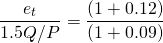 $$\frac{e_t}{1.5 Q/P} = \frac{(1+0.12)}{(1+0.09)} $$