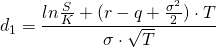  d_1 = \dfrac{ln{\frac{S}{K}}+(r-q+\frac{\sigma^2}{2})\cdot T}{\sigma \cdot \sqrt{T}} 