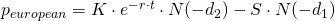  p_{european} = K \cdot e^{-r \cdot t} \cdot N(-d_2) - S \cdot N(-d_1)  