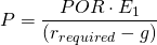  P = \dfrac{POR \cdot E_1}{(r_{required}-g)} 