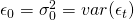 \epsilon_0= \sigma^{2}_0 = var(\epsilon_t)