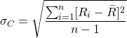 $$ \sigma_C = \sqrt{\frac{\sum_{i=1}^{n}[R_i - \bar R]^2}{n-1}} $$