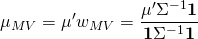 $$\mu_{MV} = \mu' w_{MV} = \frac{\mu' \Sigma^{-1}\mathbf{1}}{\mathbf{1}\Sigma^{-1}\mathbf{1}} $$