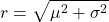 $$ r = \sqrt{\mu^2 + \sigma^2} $$