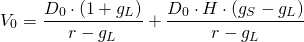 $$ V_0 = \frac{D_0 \cdot (1+g_L)}{r-g_L} + \frac{D_0\cdot H \cdot (g_S - g_L)}{r-g_L}$$