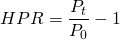  HPR = \dfrac{P_t}{P_0}-1 