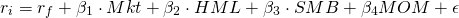 $$r_{i} = r_f + \beta_1 \cdot Mkt + \beta_2 \cdot HML + \beta_3 \cdot SMB + \beta_4 MOM + \epsilon$$