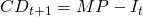 CD_{t+1}=MP - I_t