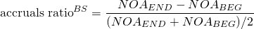$$ \textrm{accruals ratio}^{BS} = \frac{NOA_{END} - NOA_{BEG}}{(NOA_{END} + NOA_{BEG})/2} $$