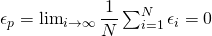  \epsilon_p = \lim_{i \to \infty}\dfrac{1}{N}\sum_{i=1}^{N}\epsilon_i = 0 