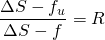  \dfrac{\Delta S - f_u}{\Delta S - f} = R 