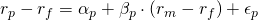  r_p - r_f = \alpha_p +  \beta_p \cdot (r_m - r_f) + \epsilon_p