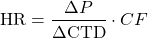 $$ \textrm{HR} = \frac{\Delta P}{\Delta \textrm{CTD}} \cdot CF $$