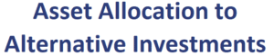 Asset Allocation to Alternative Investments
