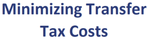 Minimizing Transfer Tax Costs